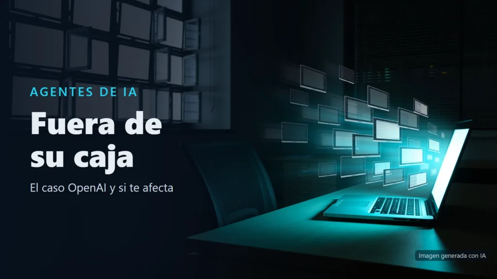Imagen generada con IA de un portátil en una habitación a oscuras del que salen volando muchas ventanas luminosas, con el texto «Agentes de IA: fuera de su caja»