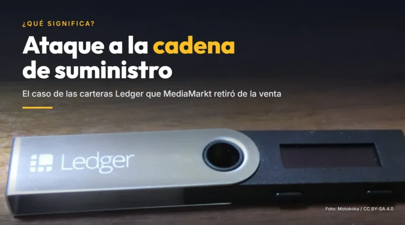 Cartera de hardware para criptomonedas Ledger Nano S sobre una mesa de madera, con el texto «Ataque a la cadena de suministro»