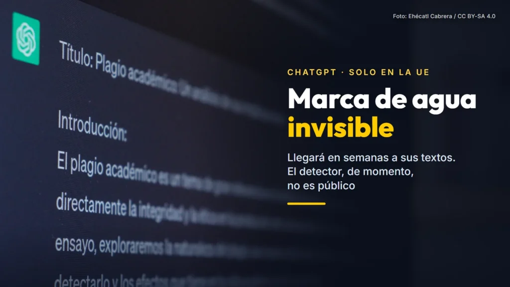 Pantalla de ChatGPT con el comienzo de un ensayo en español sobre el plagio académico, junto al texto «Marca de agua invisible. Llegará en semanas a sus textos. El detector, de momento, no es público»