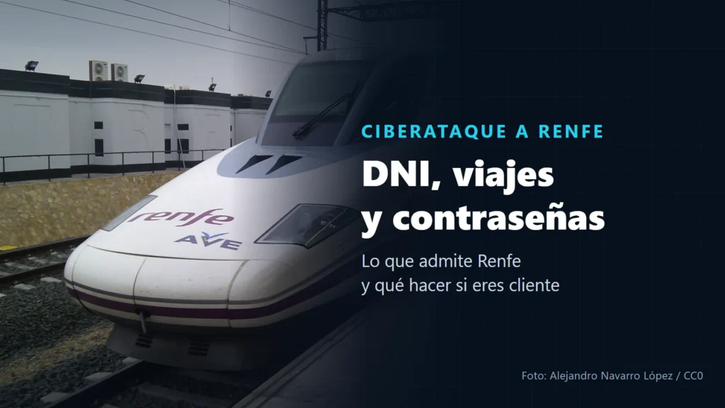 Morro de un AVE de la serie 112 de Renfe junto al andén de una estación, con el texto «Ciberataque a Renfe: DNI, viajes y contraseñas. Lo que admite Renfe y qué hacer si eres cliente»