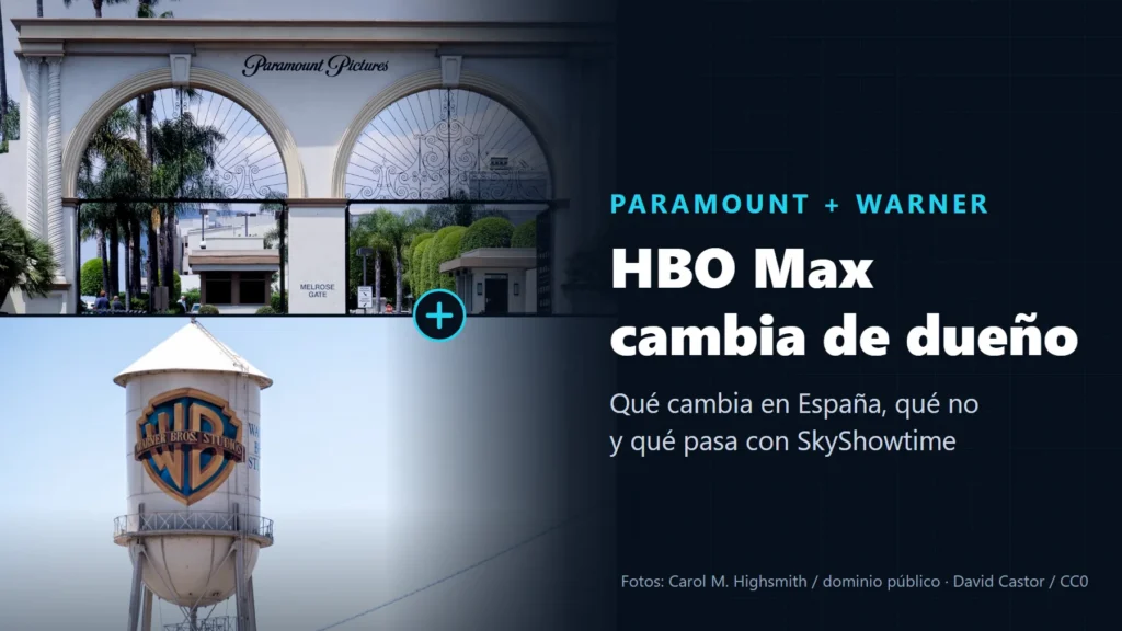 Puerta de los estudios Paramount Pictures en Hollywood y torre de agua de Warner Bros. en Burbank, junto al texto «Paramount + Warner. HBO Max cambia de dueño. Qué cambia en España, qué no y qué pasa con SkyShowtime»