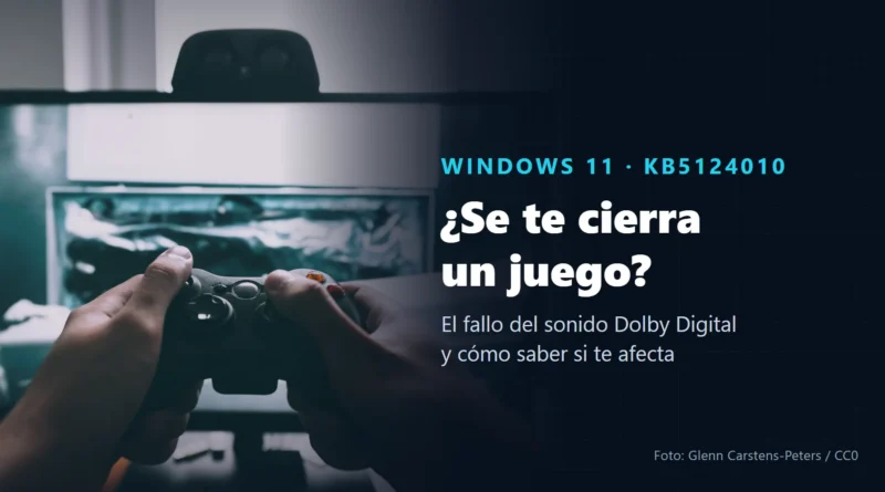 Manos que sujetan un mando de videojuegos delante del monitor de un PC, con el texto «¿Se te cierra un juego?» sobre el fallo del sonido Dolby Digital de Windows 11