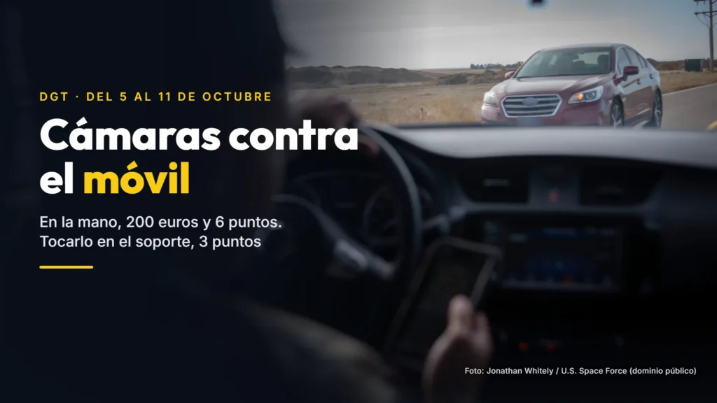 Conductor con el móvil en la mano mientras un coche se acerca de frente, junto al texto «Cámaras contra el móvil. En la mano, 200 euros y 6 puntos. Tocarlo en el soporte, 3 puntos»