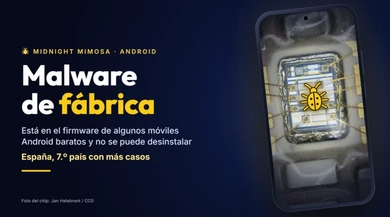 Ilustración de un móvil Android cuya pantalla muestra un chip visto al microscopio con un bicho amarillo encima, junto al titular «Malware de fábrica»