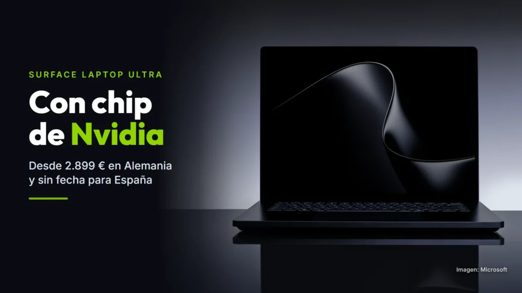 Surface Laptop Ultra negro y abierto sobre una mesa que lo refleja, junto al texto «Con chip de Nvidia. Desde 2.899 € en Alemania y sin fecha para España»