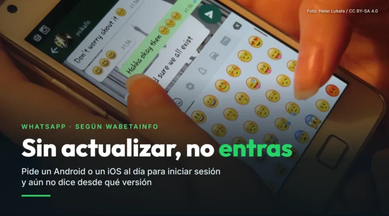 Manos que escriben con emojis en WhatsApp en un móvil antiguo, junto al texto: WhatsApp, según WABetaInfo. Sin actualizar, no entras. Pide un Android o un iOS al día para iniciar sesión